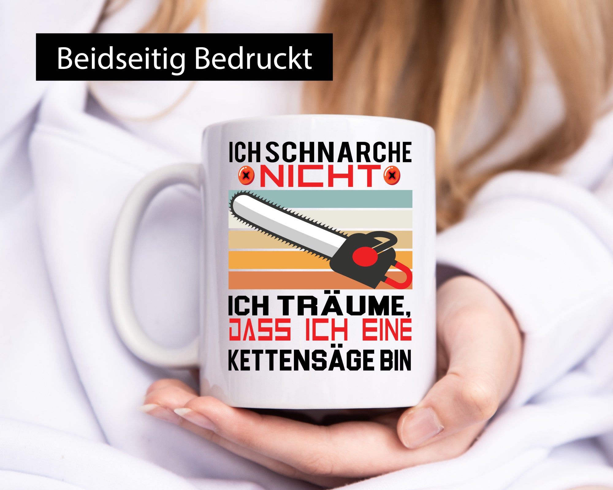 Ich Schnarche nicht | bin eine Kettensäge Humor Geschenkidee Tasse