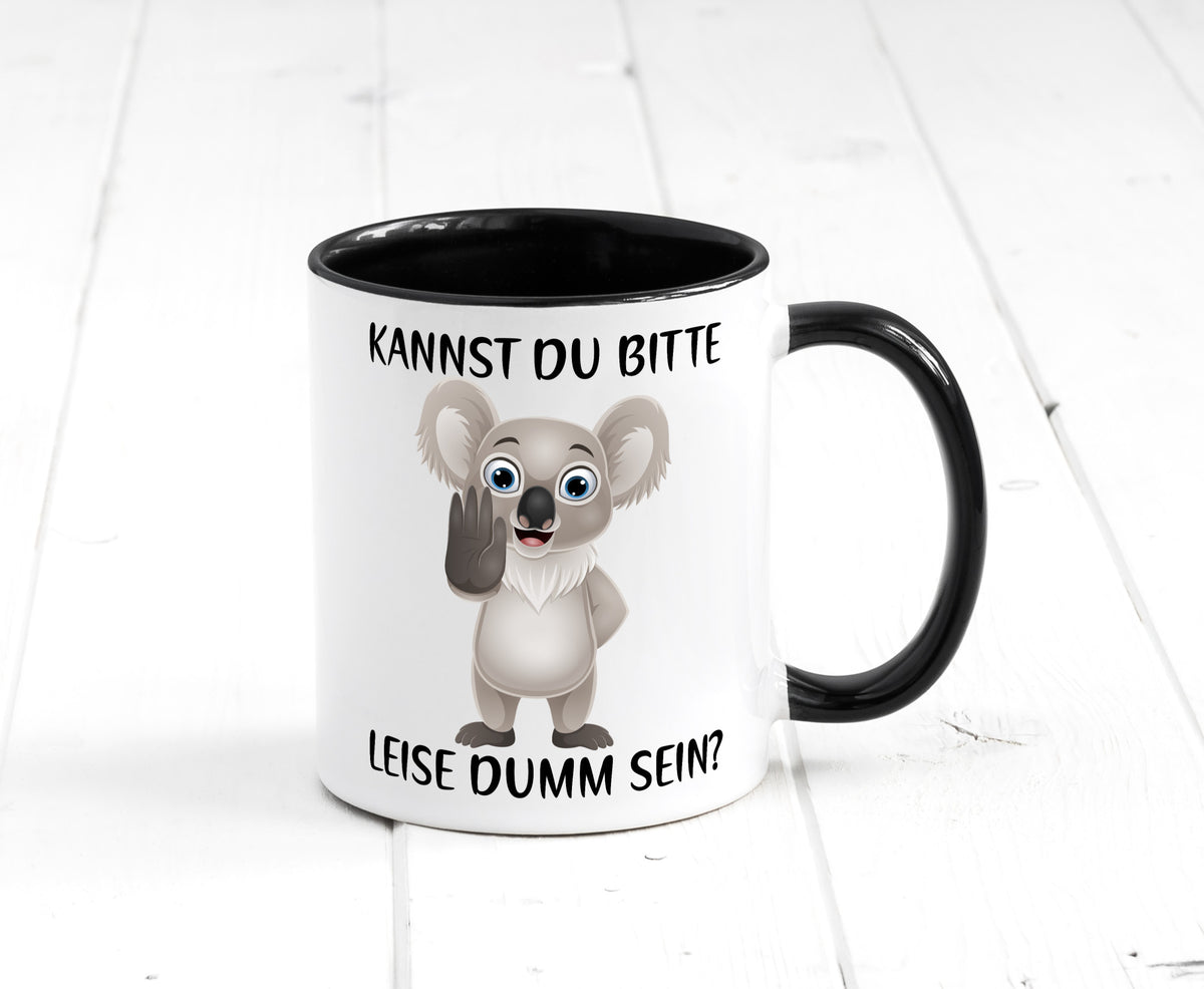 Bitte leise dumm sein | frecher Koala Flüstern Comic Humor Geschenkidee Tasse