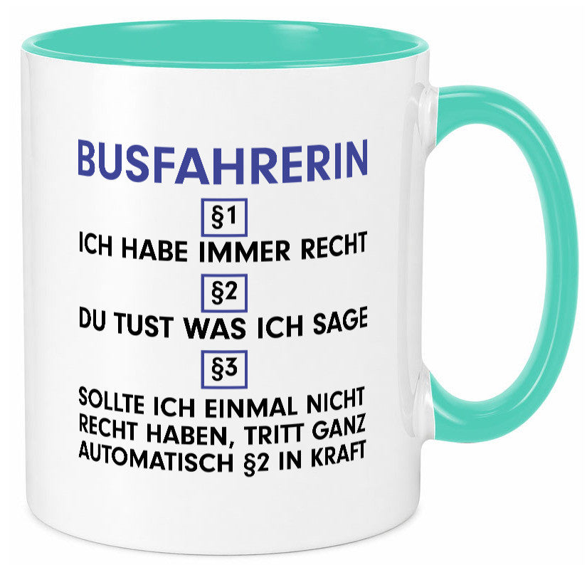 Ich habe immer Recht Busfahrerin | Berufsfahrer Fahrerin v2 Humor Arbeit Tasse