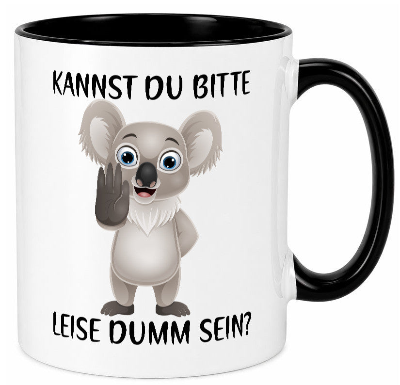Bitte leise dumm sein | frecher Koala Flüstern Comic Humor Geschenkidee Tasse