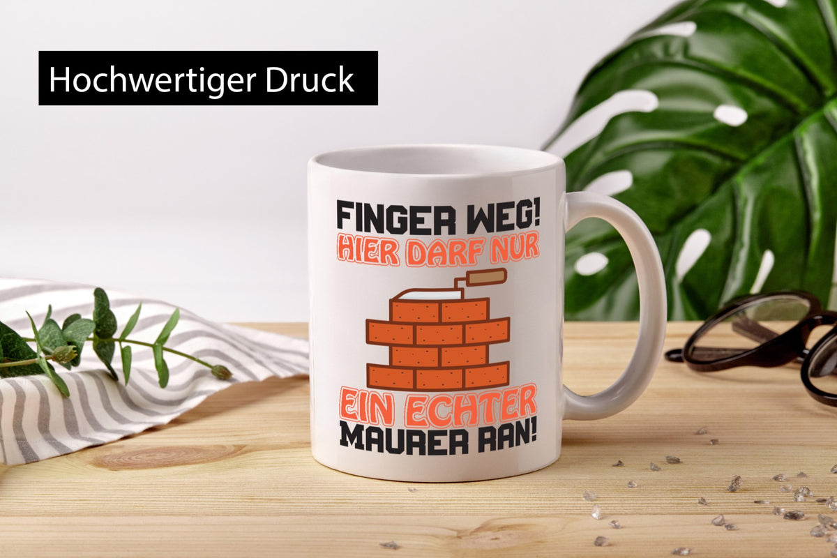 Finger weg! | Maurer Spruch Bauarbeiter Handwerk lustiger Geschenk Arbeit Tasse