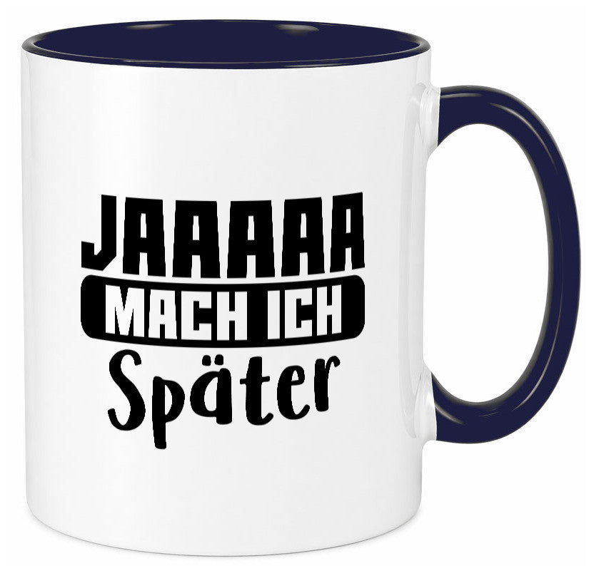 Mach ich später | Teenager lustiger Spruch Aufschieben Humor Geschenkidee Tasse