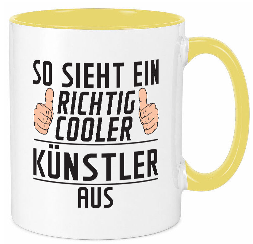 Richtig Cooler Künstler | Spruch lustig Kunst Geschenkidee Humor Tasse