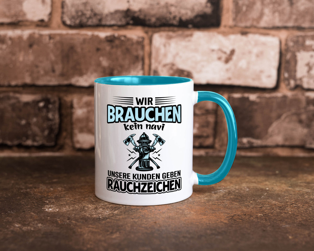Wir brauchen kein Navi unsere Kunden geben Rauchzeichen lustiger Spruch Tasse