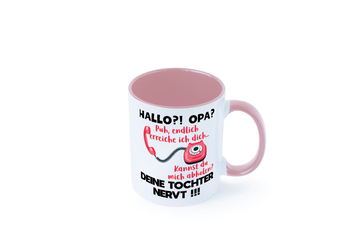 Opa hol mich ab | Deine Tochter nevt Bester Geschenkidee Familie Humor Tasse