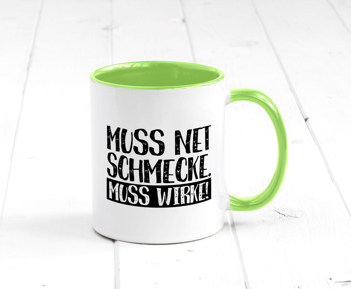 Muss net schmecken, wirken! | Medizin lustig Humor Geschenkidee Geschenk Tasse