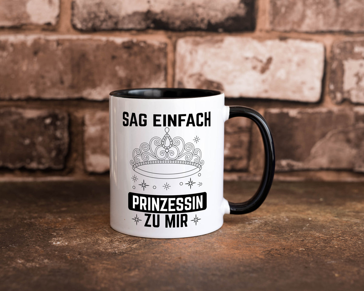 Sag einfach Prinzessin zu mir | Eure Meijestät Geschenkidee Humor Tasse