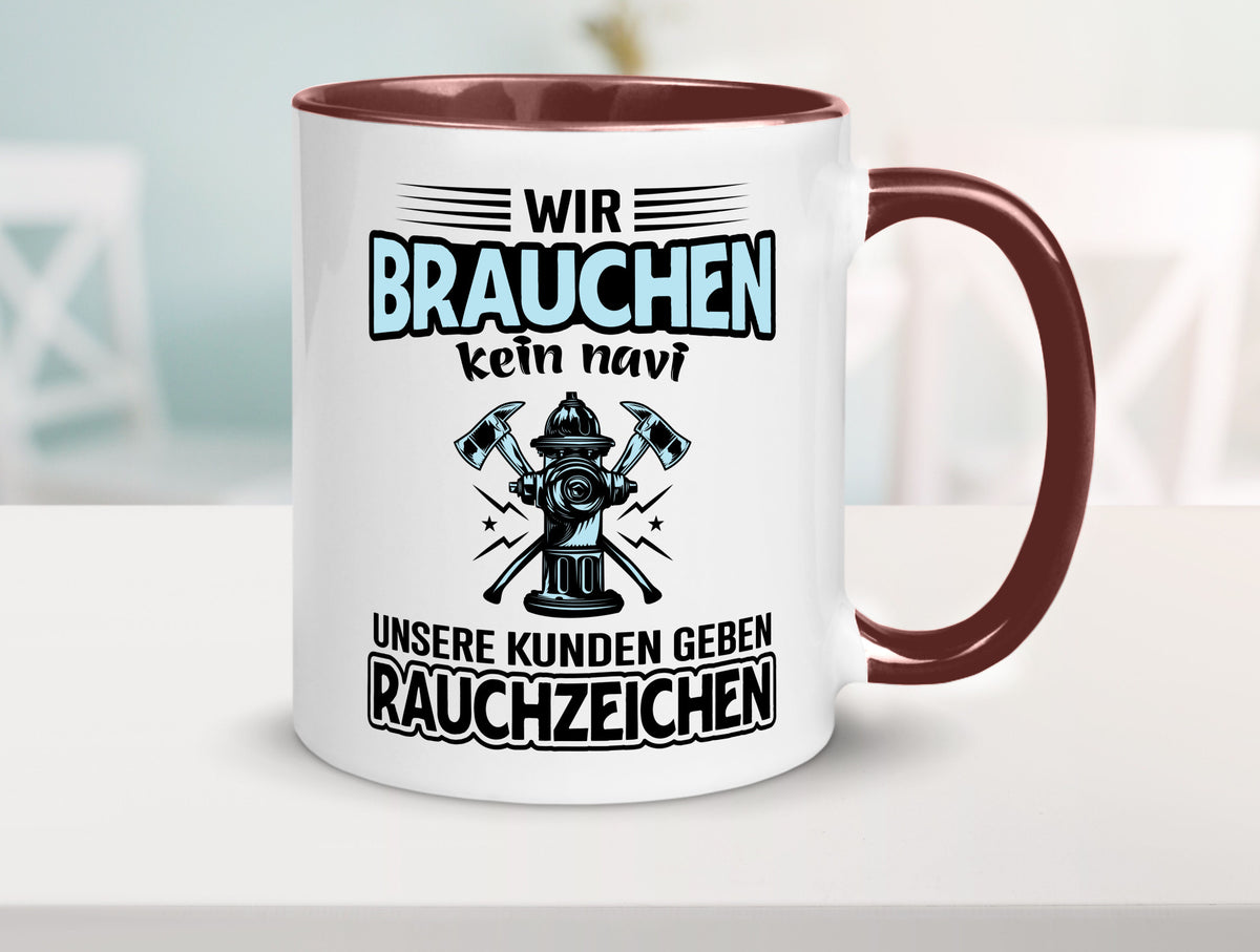 Wir brauchen kein Navi unsere Kunden geben Rauchzeichen lustiger Spruch Tasse