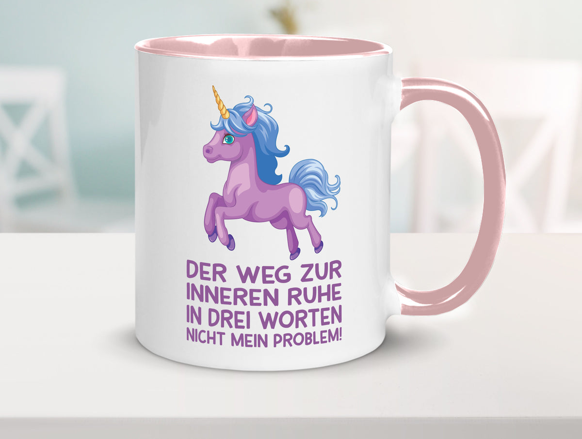 Innere Ruhe, drei Worte, nicht mein Problem | Einhorn Geschenk Humor Tasse