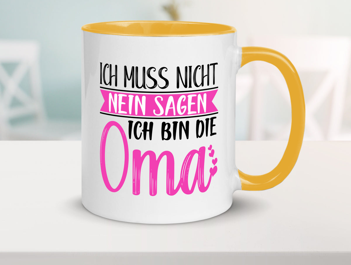 Muss nicht nein sagen, bin die Oma | Großmutter lustiger Spruch Geschenk Tasse