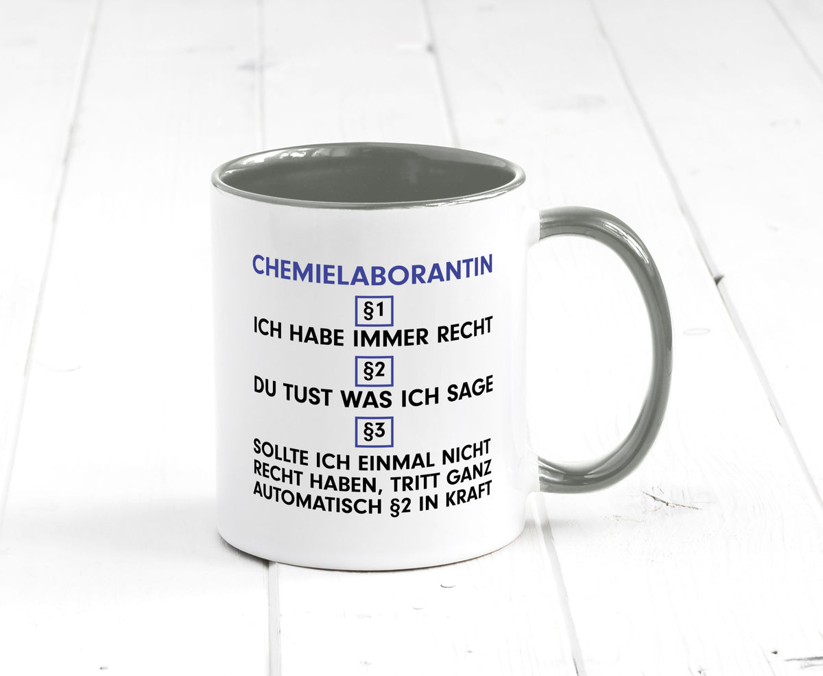 Ich habe immer Recht Chemielaborantin | Laborantin Chemie Humor Geschenkidee Tasse