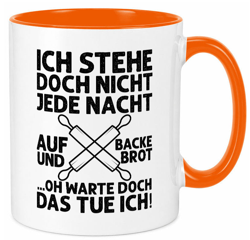 Jeden morgen aufstehen und Brot backen | Bäcker lustiger Spruch Geschenk Humor Tasse