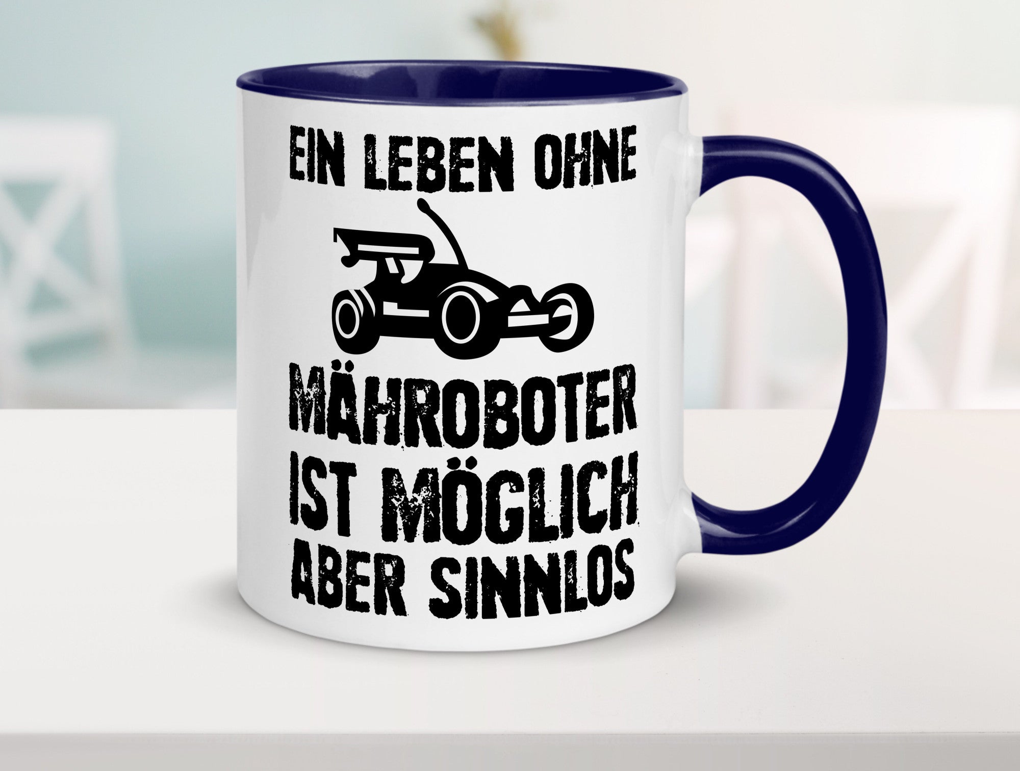 Leben oihne Mähroboter, möglich, aber sinnlos | Garten Geschenkidee Humor Tasse