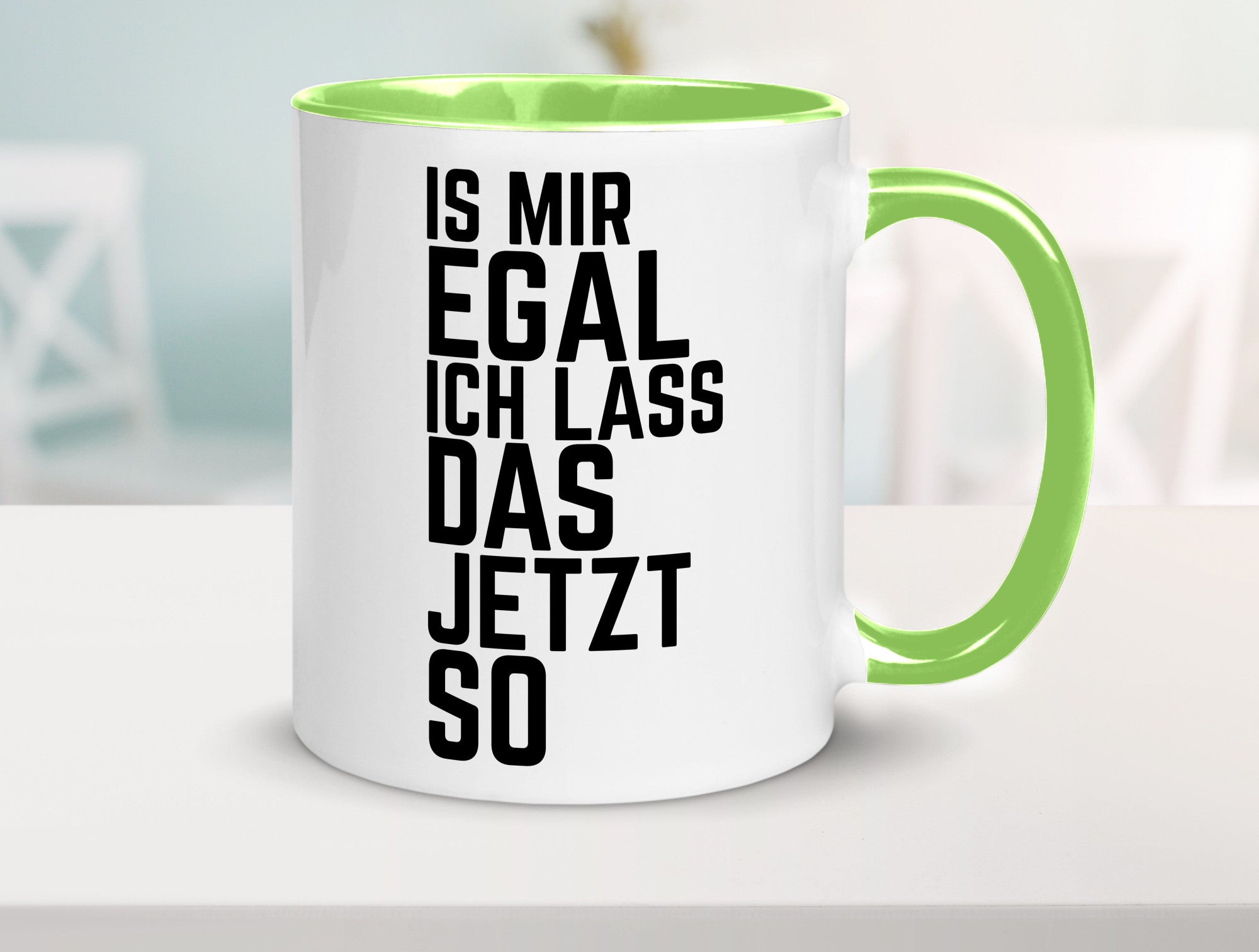 Ist mir egal ich lass das jetzt so | lustiger Spruch Geschenkidee Humor Tasse