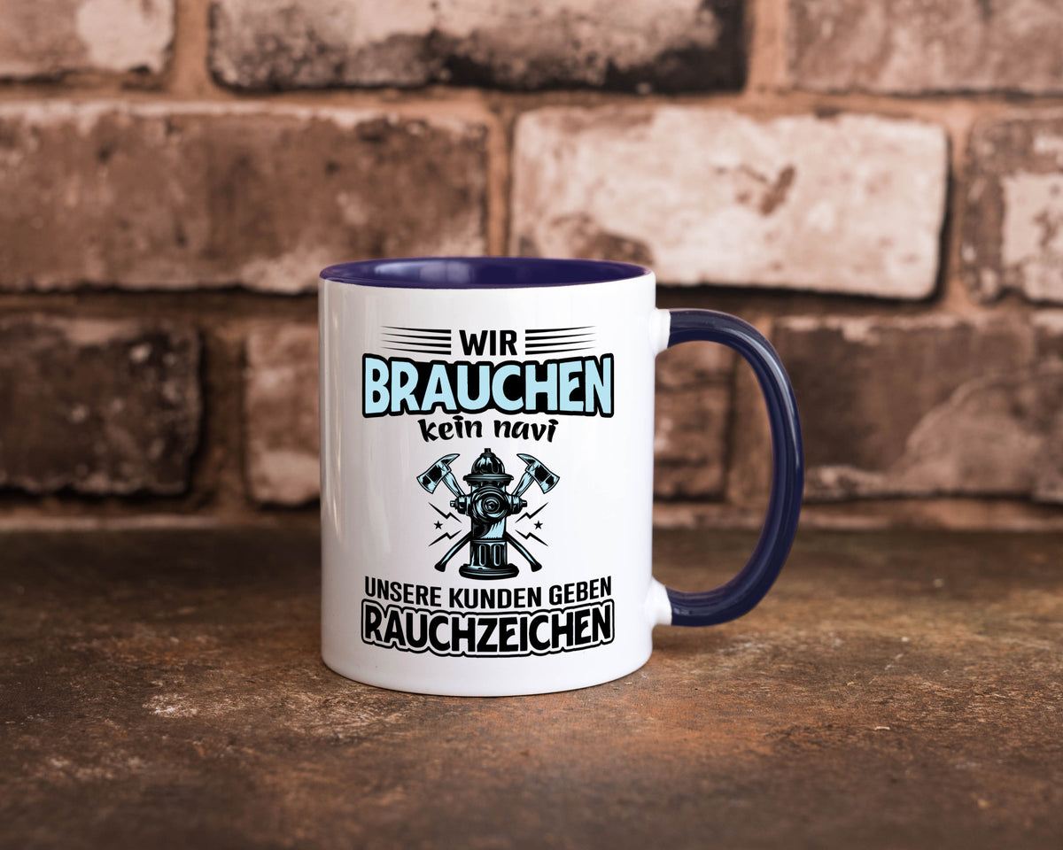 Wir brauchen kein Navi unsere Kunden geben Rauchzeichen lustiger Spruch Tasse