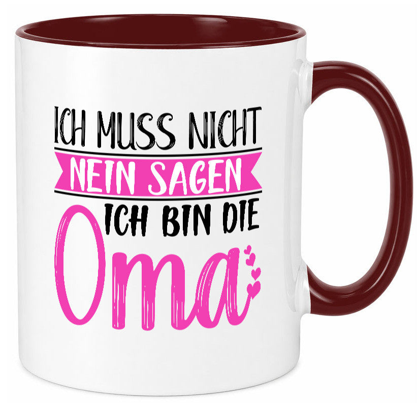 Muss nicht nein sagen, bin die Oma | Großmutter lustiger Spruch Geschenk Tasse