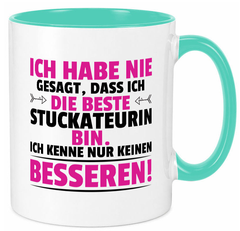 Keine Bessere Stuckateurin | Innenausbau lustiger Spruch Geschenk Humor Tasse