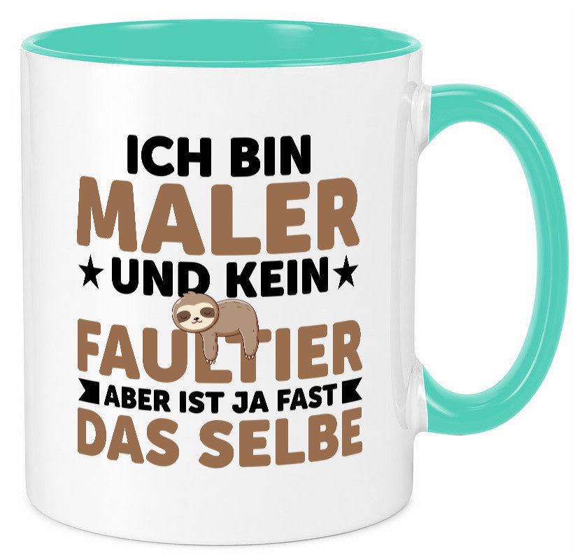 Ich bin kein Faultier: Maler | Malerei v2 lustiger Spruch Geschenk Tasse