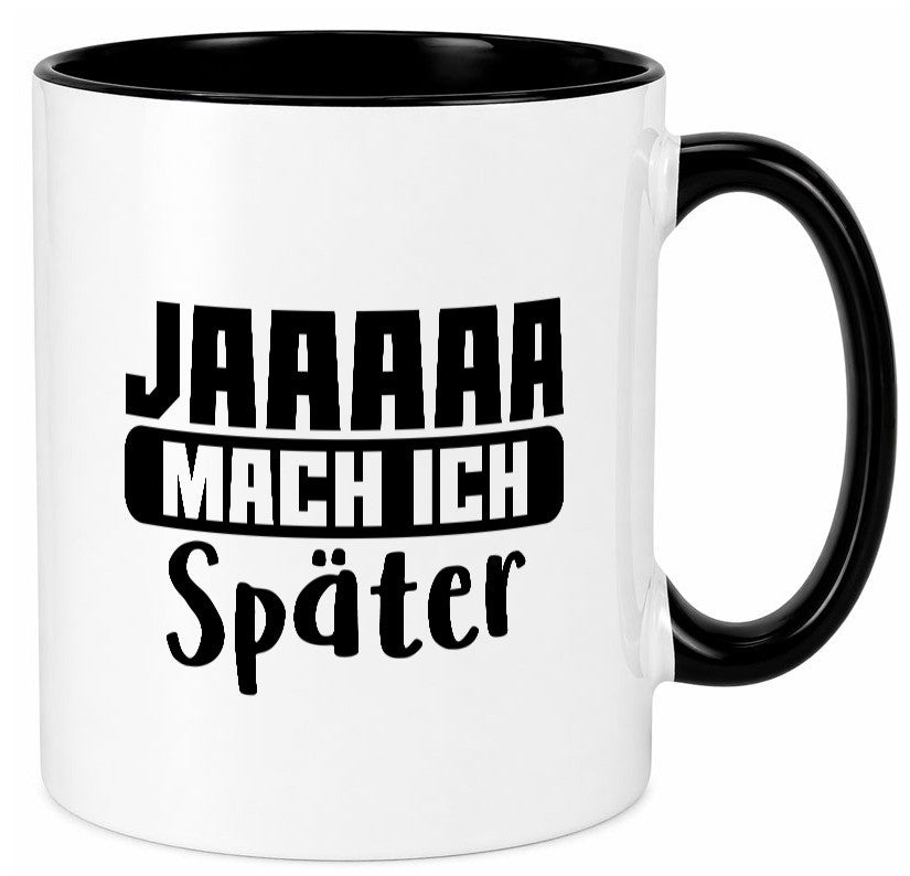 Mach ich später | Teenager lustiger Spruch Aufschieben Humor Geschenkidee Tasse