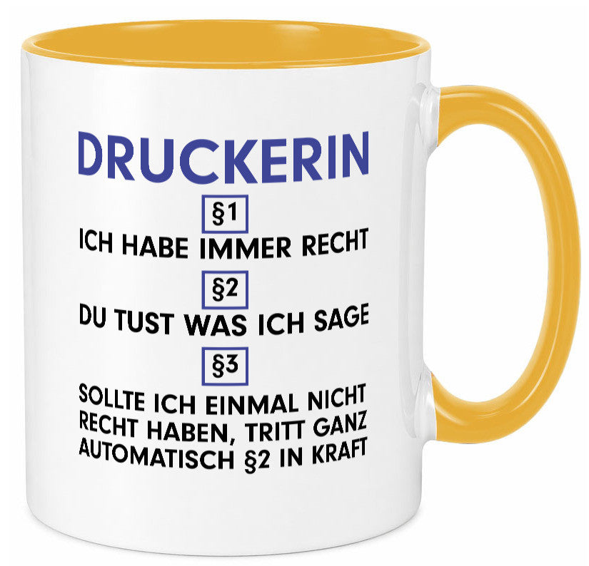 Ich habe immer Recht Druckerin | Druckerei Print Medien Humor Geschenkidee Tasse