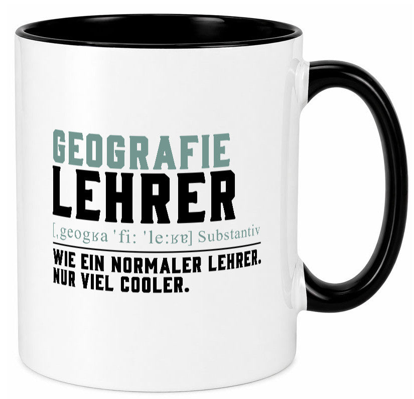 Geographielehrer | Lehrer Unterricht Lieblingslehrer lustiger Spruch Geschenk Tasse