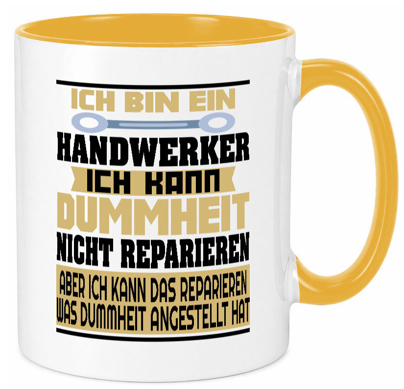 Ich bin Handwerker | Dummheit Schlechte Arbeit lustiger Spruch Geschenk