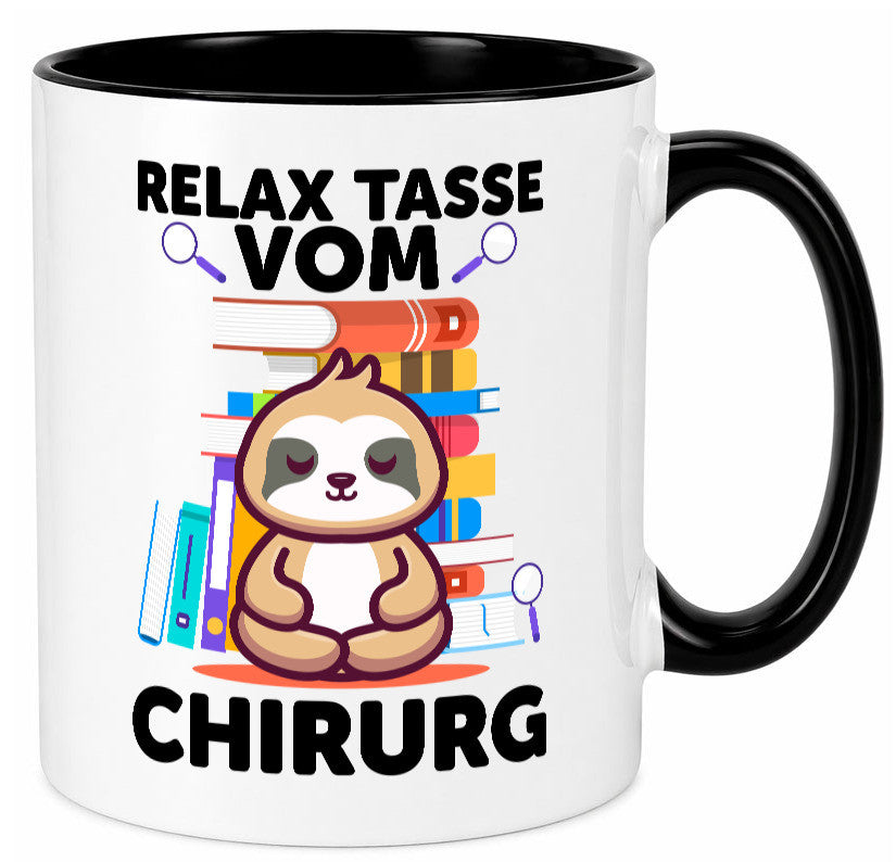 Relax Tasse: Chirurg | Medizin Chirurgie Geschenk Humor Geschenkidee lustiger