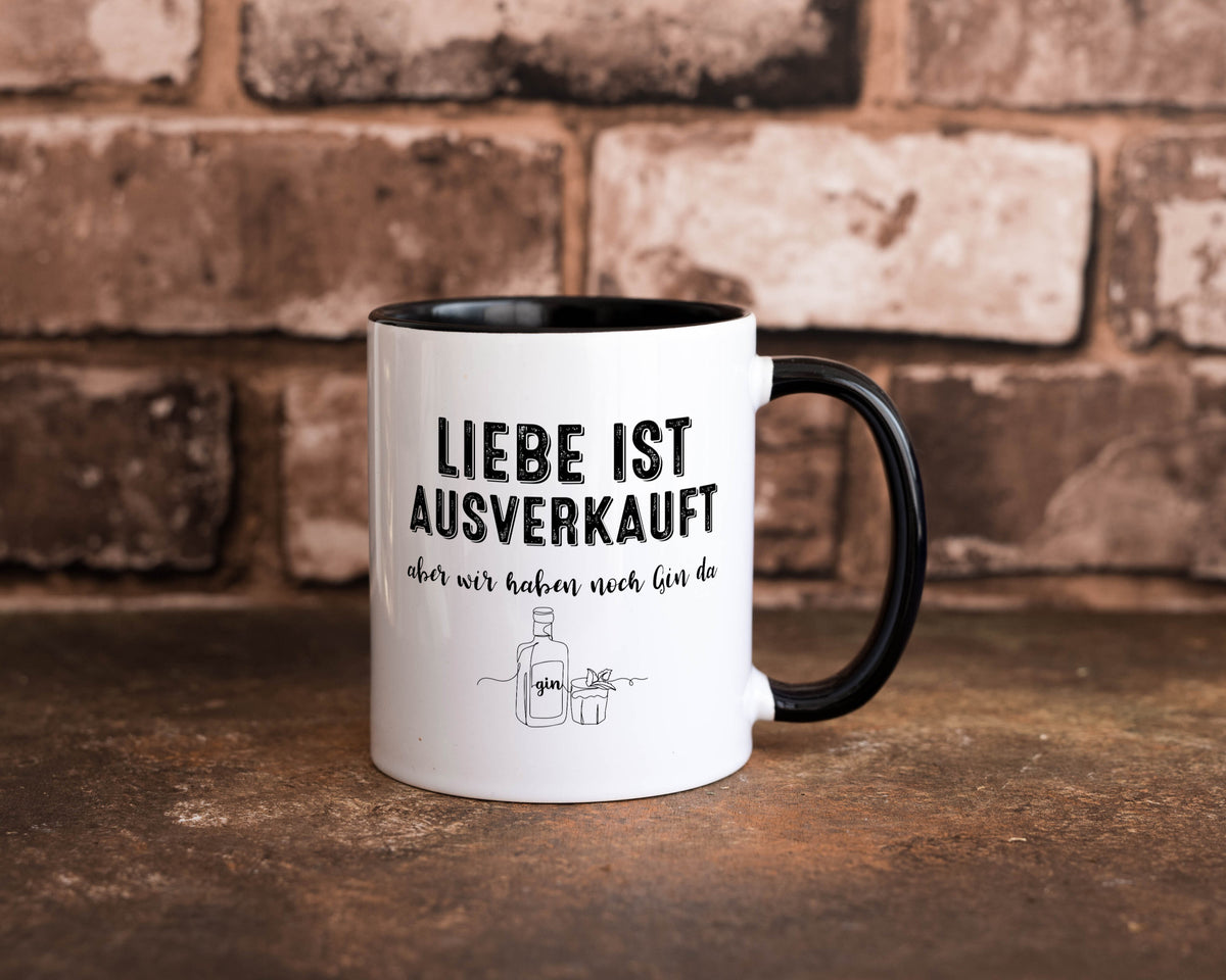 Liebe ist Ausverkauf, aber wir haben noch Gin da Humor Geschenkidee Tasse