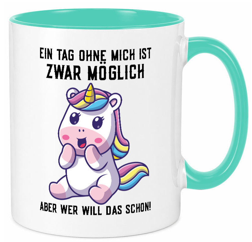 Ein Tag ohne mich ist möglich | süßes Einhorn Comic Geschenk Humor Geschenkidee