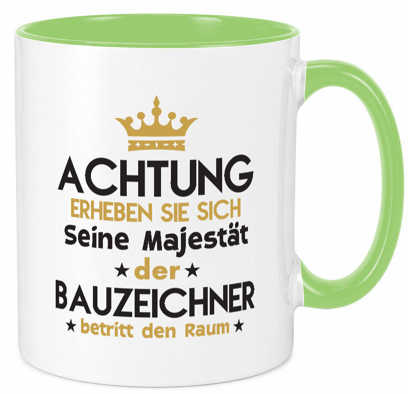 Seine Majestät Bauzeichner | Zeichner lustig Humor Geschenkidee Geschenk Tasse