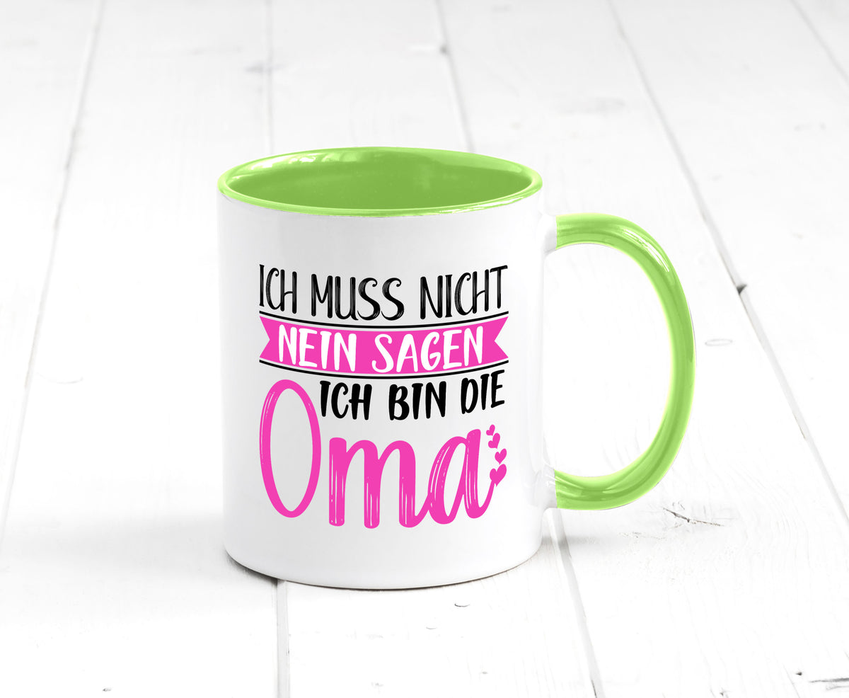 Muss nicht nein sagen, bin die Oma | Großmutter lustiger Spruch Geschenk Tasse