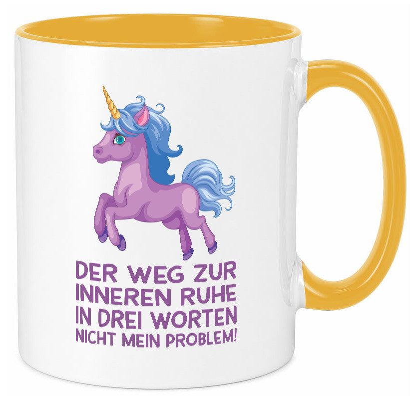 Innere Ruhe, drei Worte, nicht mein Problem | Einhorn Geschenk Humor Tasse