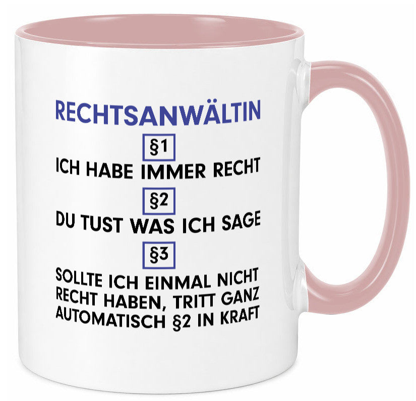 Ich habe immer Recht Rechtsanwältin | Jurstin Anwältin v2 Humor Geschenkidee Tasse