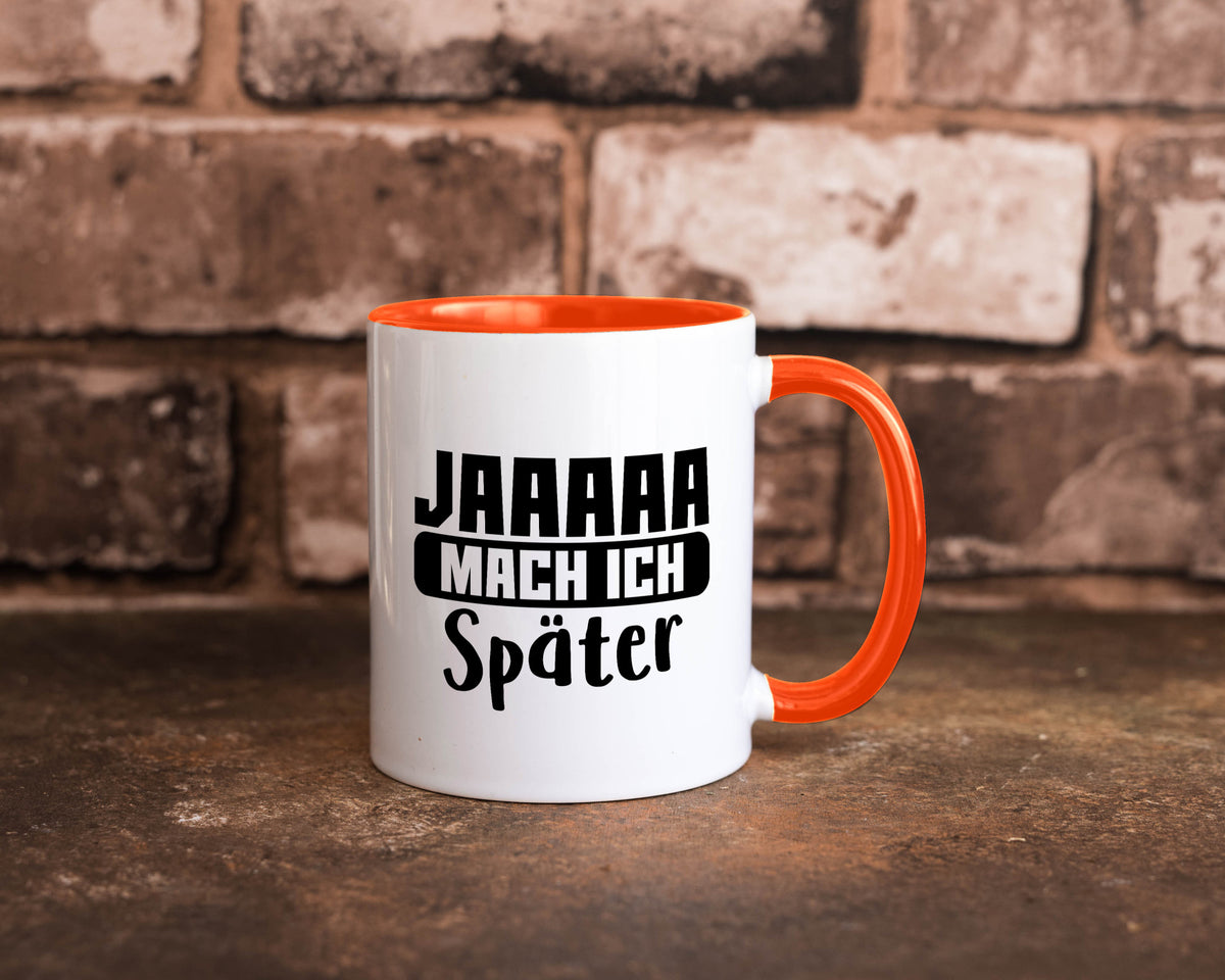 Mach ich später | Teenager lustiger Spruch Aufschieben Humor Geschenkidee Tasse
