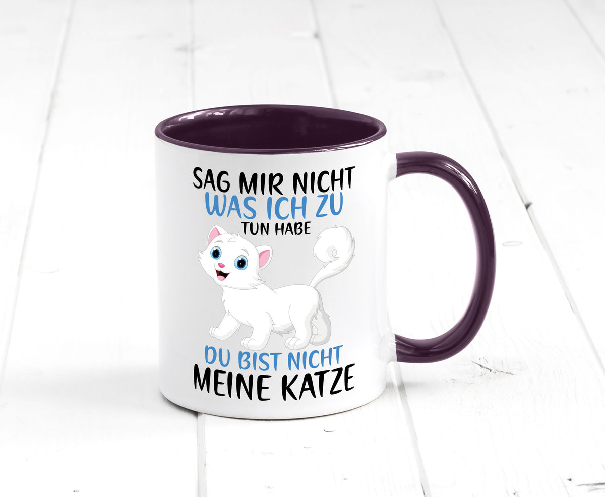 Sag mir nicht was ich zu tun habe | meine Katze Geschenk Tierliebhaber Humor Tasse