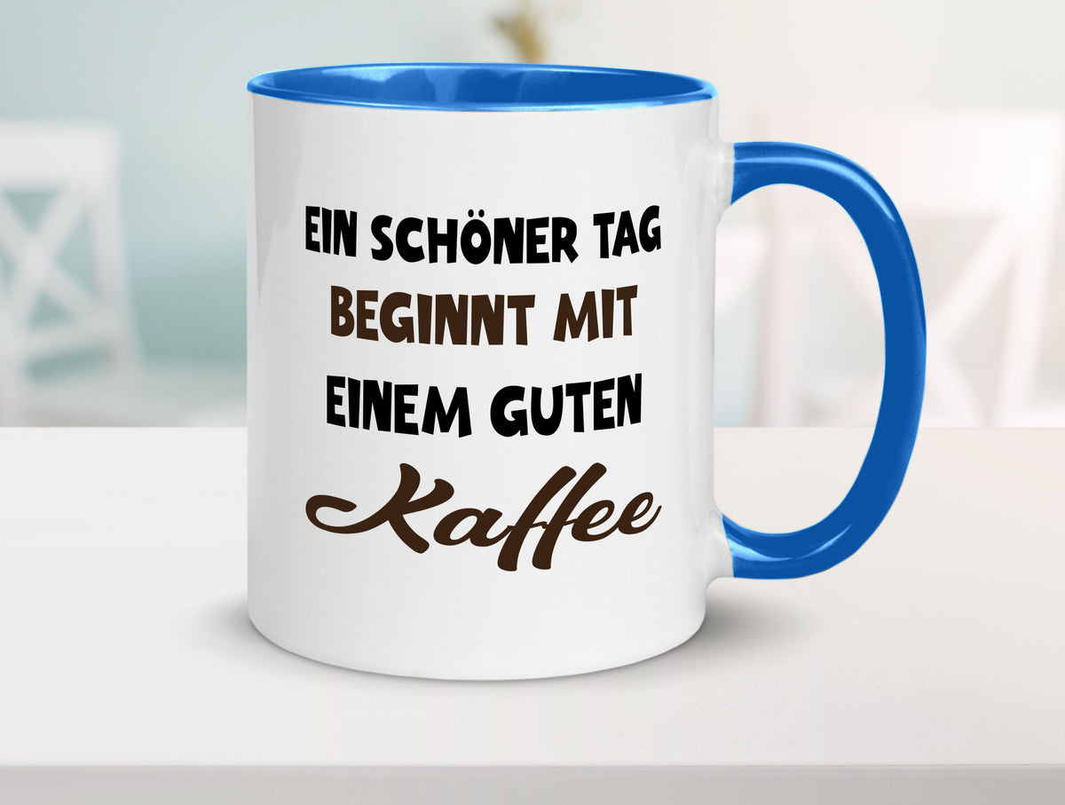 Ein Schöner Tag beginnt mit einem guten Kaffee Geschenk Humor Geschenkidee Tasse