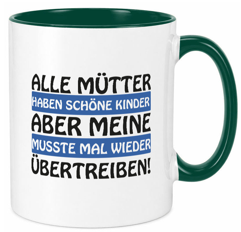 Alle Mütter haben schöne Kinder | Selbstbewusst Spruch Geschenk Humor