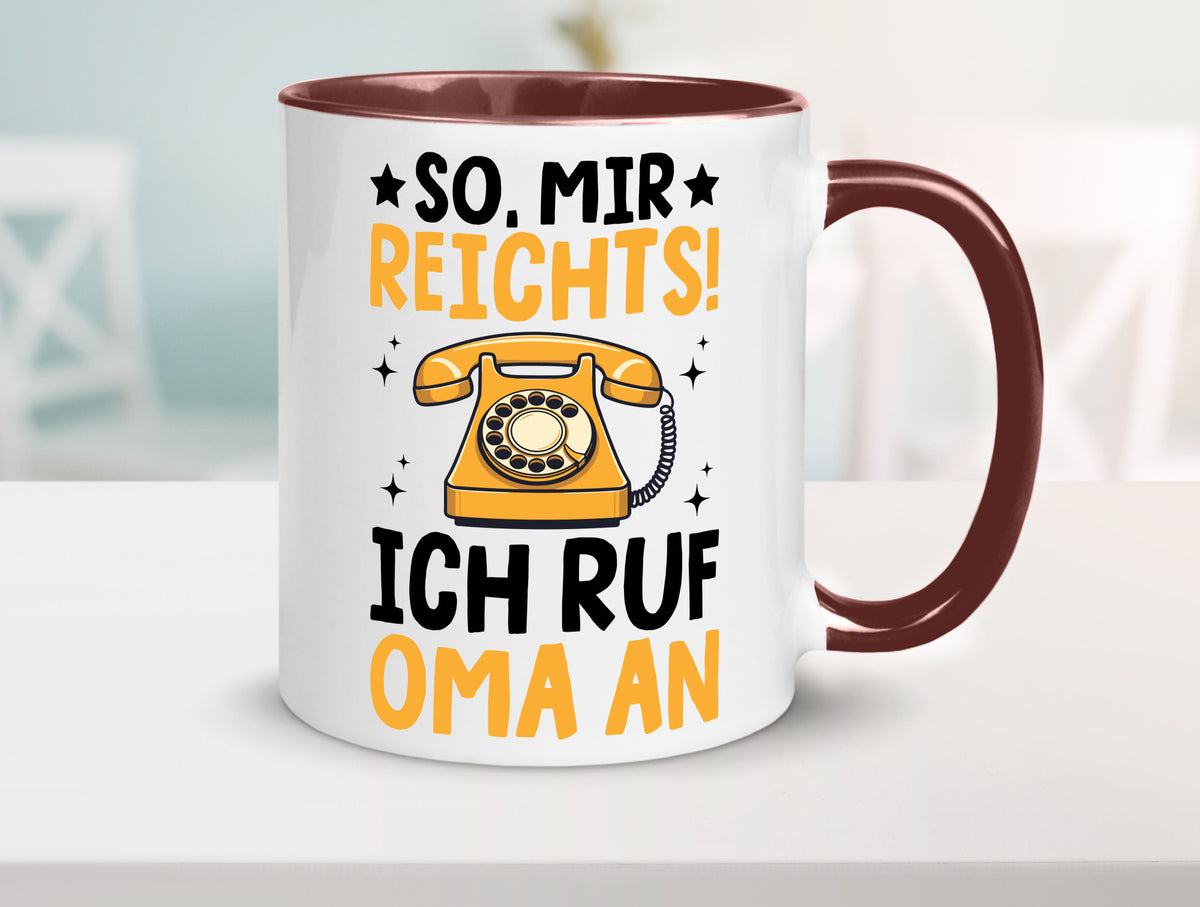 Mir reichts ich ruf oma an | Enkelkinder lustig Familie Geschenkidee Geschenk Tasse