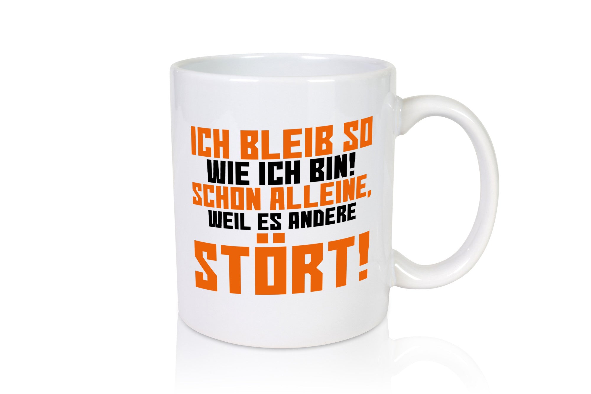 Ich bleib so wie bin | Selbstbewusst lustiger Spruch lustig Humor Geschenkidee