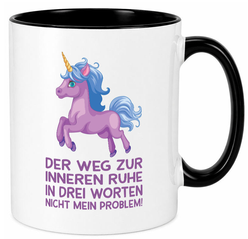Innere Ruhe, drei Worte, nicht mein Problem | Einhorn Geschenk Humor Tasse