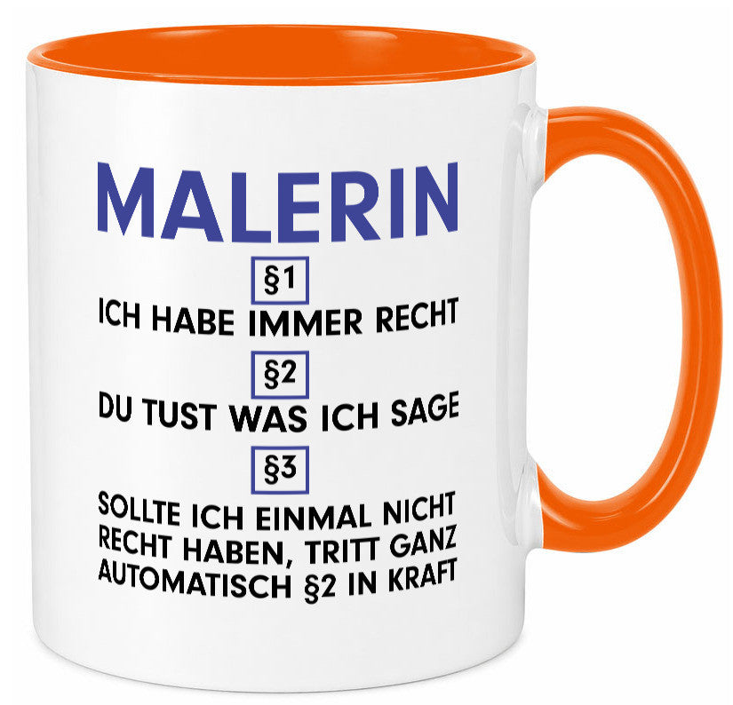Ich habe immer Recht Malerin | Malerinnen v2 lustiger Spruch Geschenk Humor Tasse