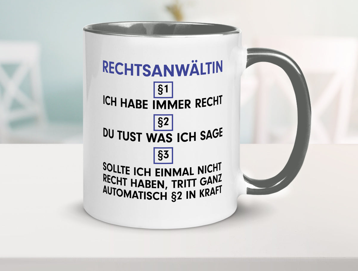 Ich habe immer Recht Rechtsanwältin | Jurstin Anwältin v2 Humor Geschenkidee Tasse