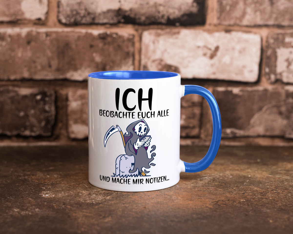 Ich beobachte euch | Sensenmann Sense Skelett Humor Geschenkidee Tasse