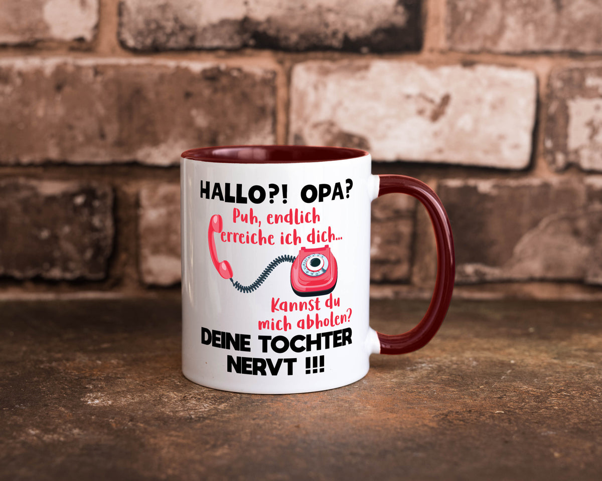 Opa hol mich ab | Deine Tochter nevt Bester Geschenkidee Familie Humor Tasse