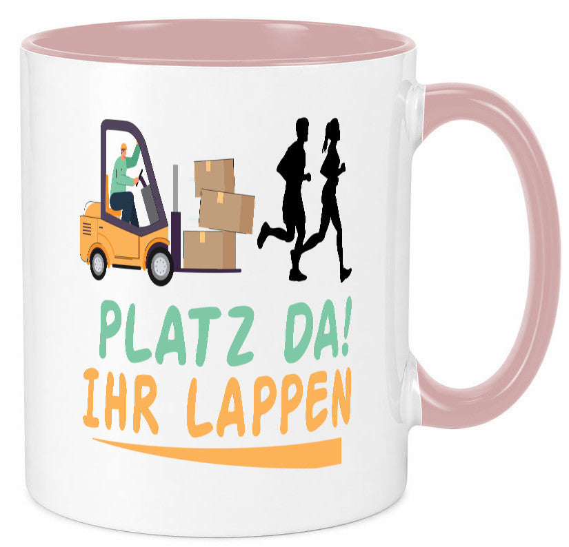 Platz da ihr Lappen | Stapler Fahrer Humor Geschenkidee Tasse
