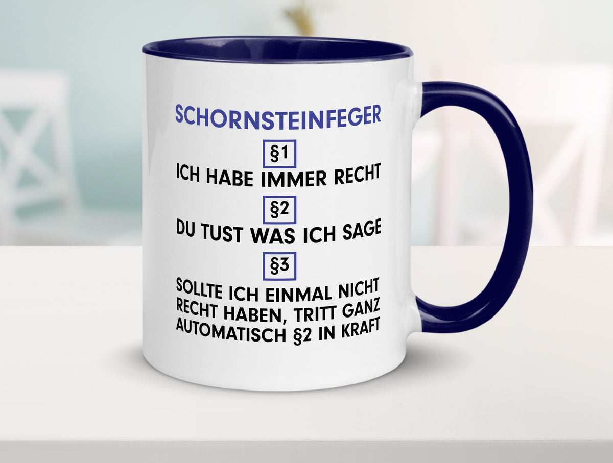 Ich habe immer Recht Schornsteinfeger | Kaminkehrer v2 lustig Humor Tasse