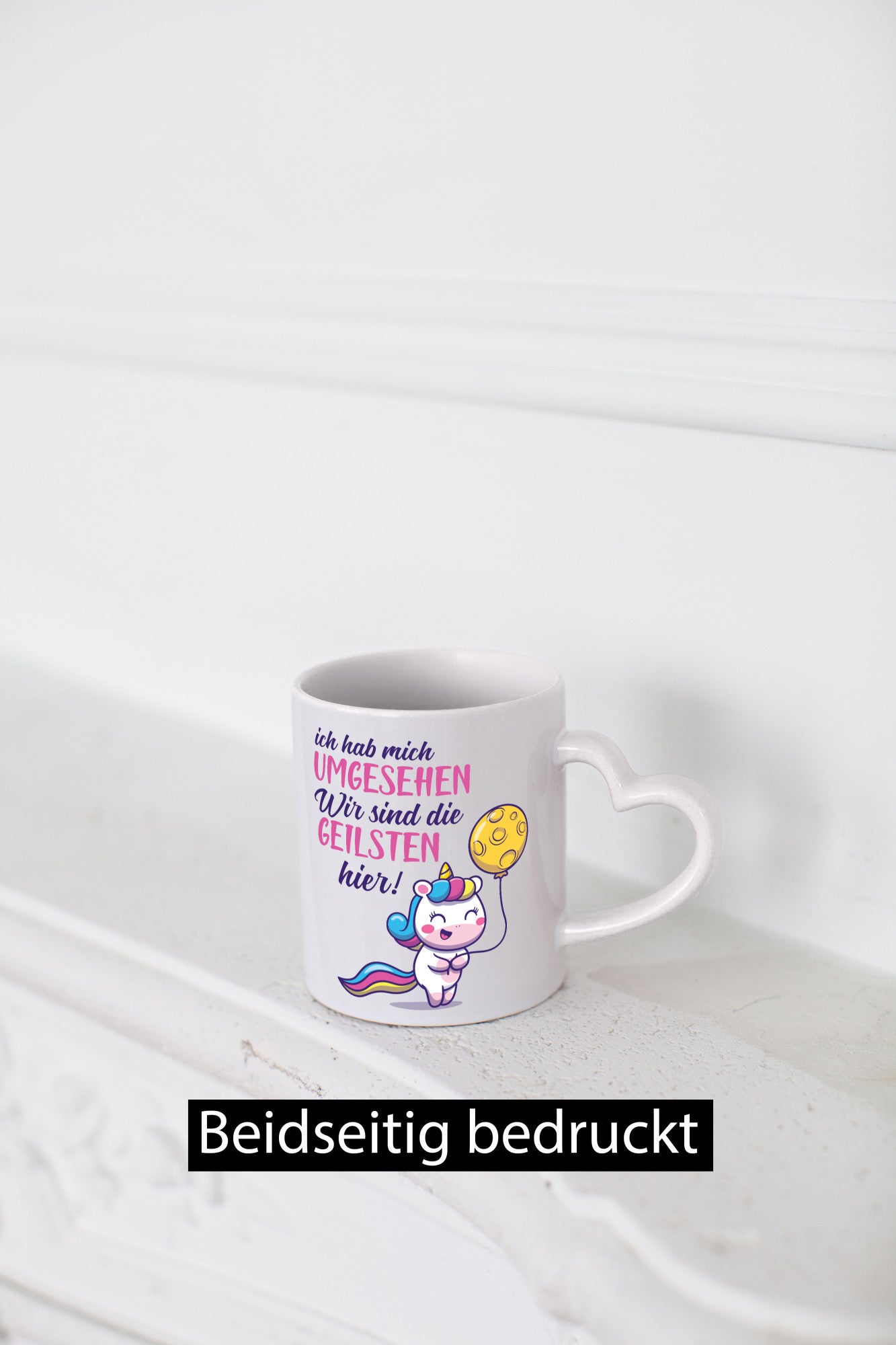 Ich hab mich umgesehen | wir sind die geilsten Einhorn Humor Geschenkidee Tasse