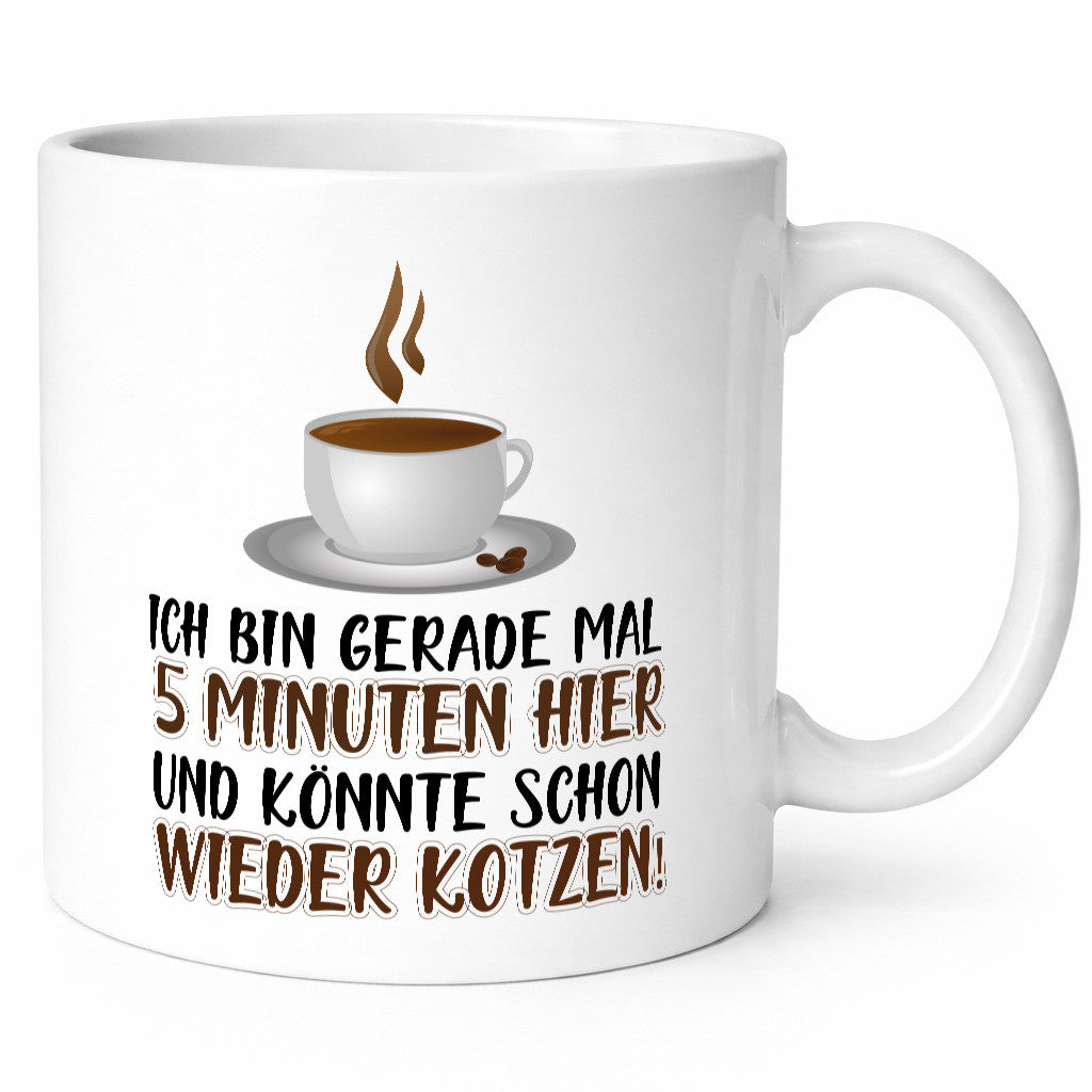 5 Minuten bin ich hier Humor Geschenkidee Tasse