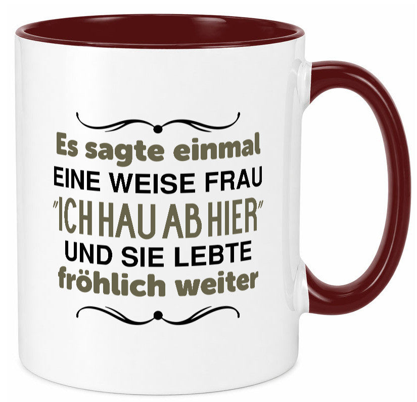 Eine weise Frau sagte einmal | Trennung lustig Humor Geschenkidee Geschenk Tasse