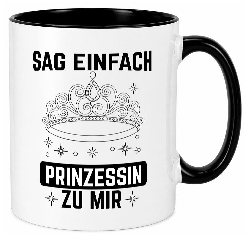 Sag einfach Prinzessin zu mir | Eure Meijestät Geschenkidee Humor Tasse